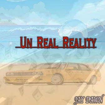 Un Real Reality (Tagged) [instrumental] by Jay Dawn