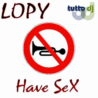 Have Sex by Lopy