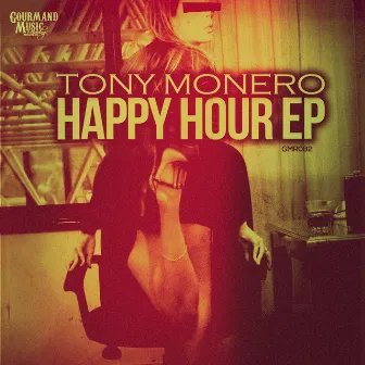 Happy Hour EP by Tony Monero