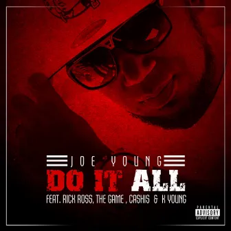 Do It All (feat. Rick Ross, Cashis, The Game & K. Young) - Single by Joe Young