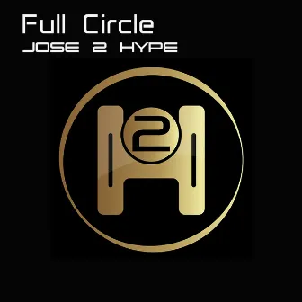 Full Circle by Jose 2 Hype