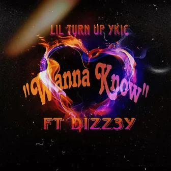 Wanna Know by Lil Turn Up YKIC