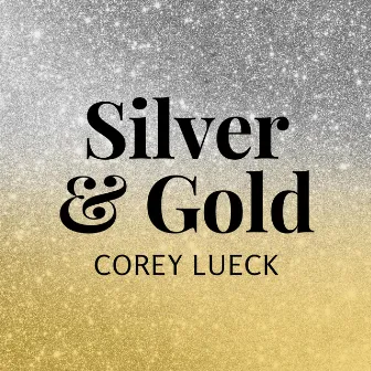 Silver and Gold by Corey Lueck