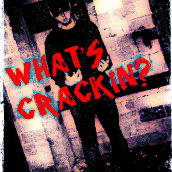 Whats Crackin? by YDM CODERED