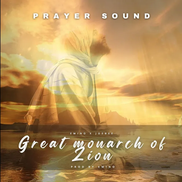 Great Monarch of Zion (Prayer Sound)