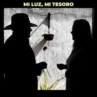 Mi luz, mi tesoro by Misael Olivalti