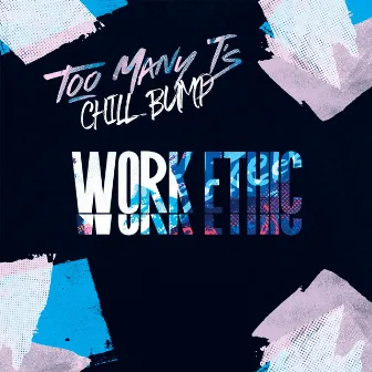 Work Ethic (Radio Edit) by Chill Bump