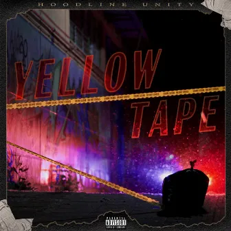 YELLOW TAPE by HOODLINE UNITY