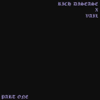 Part One by rich disease