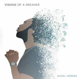 Visions of a Dreamer by Daniel Hereira