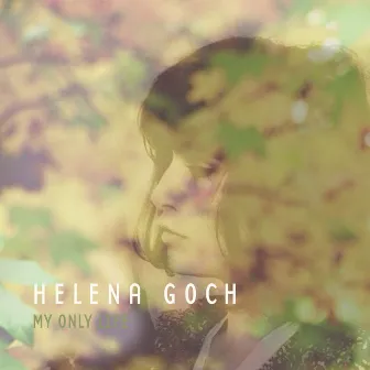 My Only Life by Helena Goch