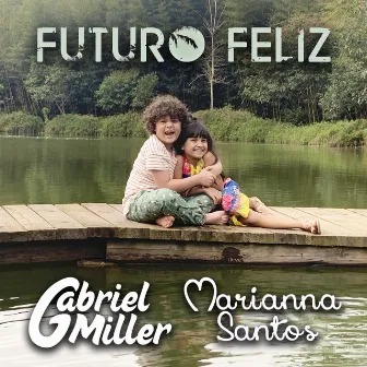 Futuro Feliz by Gabriel Miller