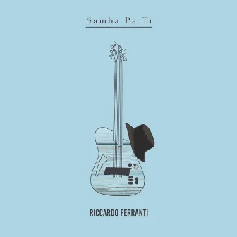 Samba pa ti (acoustic fingerstyle version) by Riccardo Ferranti