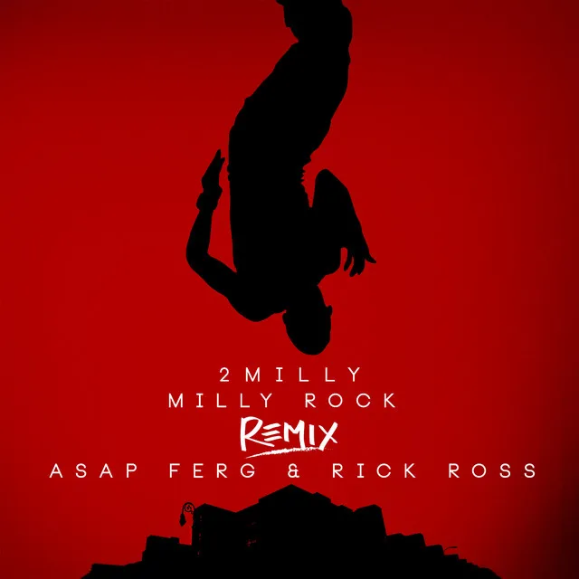 Milly Rock Remix (feat. ASAP Ferg & Rick Ross)