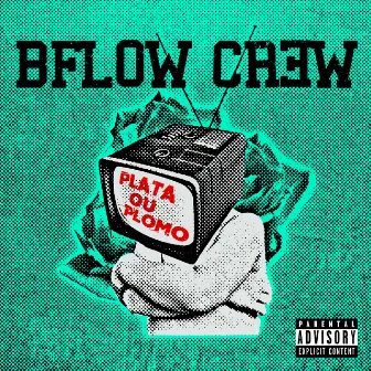 Plata ou Plomo by B-Flow Crew