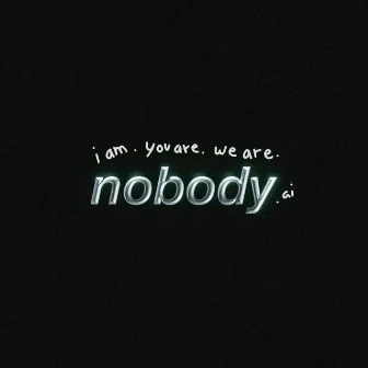 iam. youare. weare. by nobody.ai