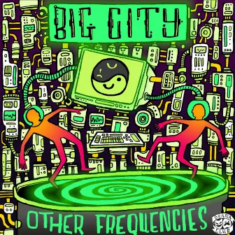 Other Frequencies EP by Big City