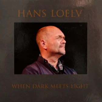 When Dark Meets Light by Hans Loelv