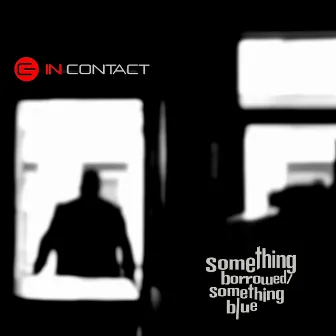 something borrowed / something blue by In Contact