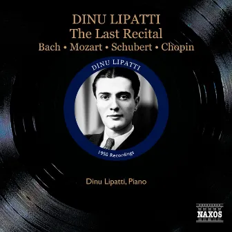 Dinu Lipatti - The Last Recital (16 September 1950) by Dinu Lipatti