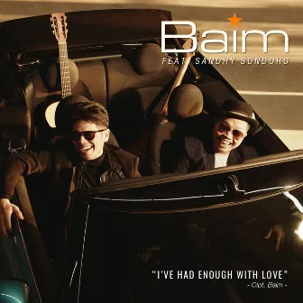 I've Had Enough With Love (feat. Sandhy Sondoro) by Baim