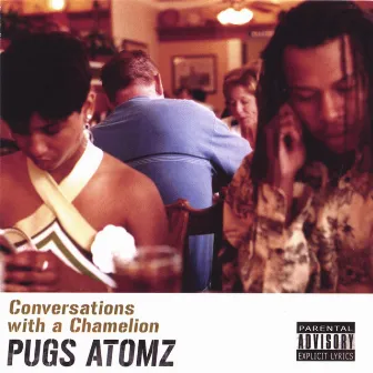 Conversations With A Chamelion by Pugs Atomz