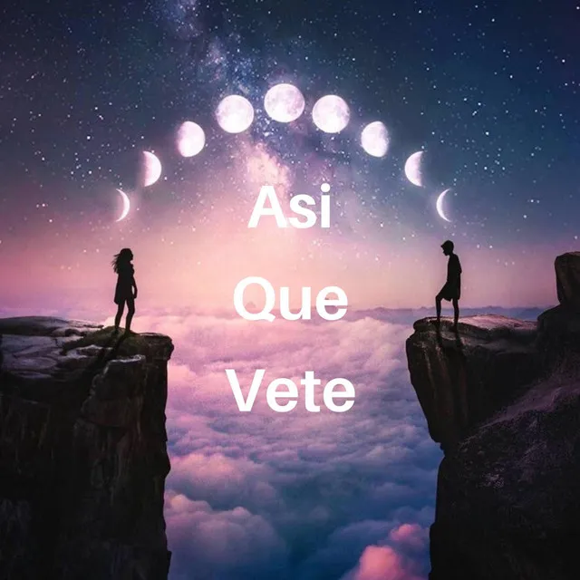 Así que vete