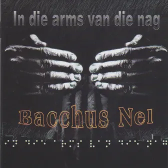 In Die Arms Van Die Nag by Bacchus Nel