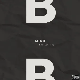 MIND by Bob Lee Hyg