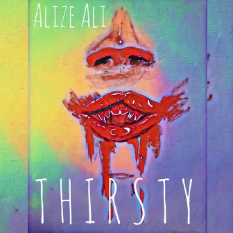 Thirsty by Alize Ali