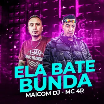 Ela Bate Bunda by Maicom Dj