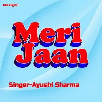 Meri Jaan by Ayushi Sharma