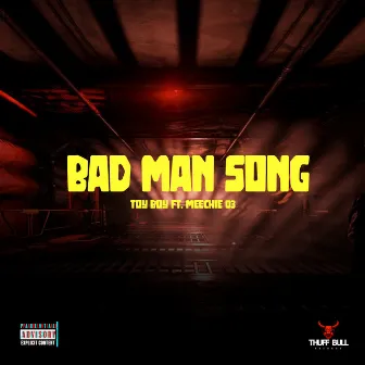 BAD MAN SONG by Toy Boy