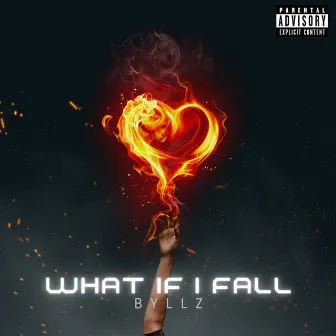 What If I Fall by Byllz