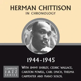 Complete Jazz Series 1944 - 1945 by Herman Chittison