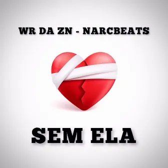 Sem Ela by MC WR Da Zn