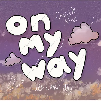 On My Way by Crizzle Mac