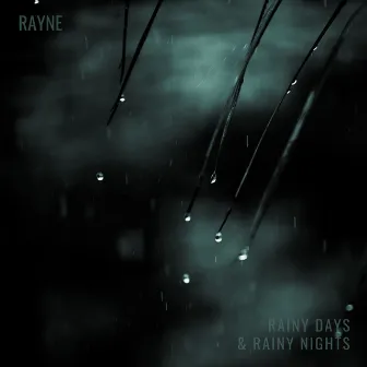 Rainy days and rainy nights by Rayne