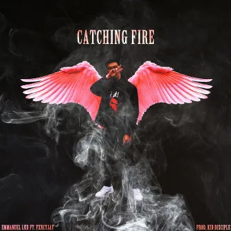 Catching Fire by Emmanuel LKD