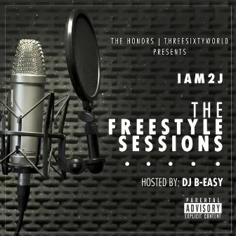 The Freestyle Sessions by IAm2J