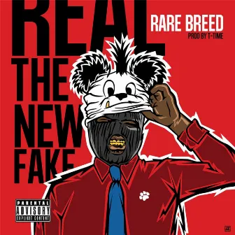 Real the New Fake by Rare Breed