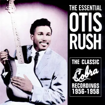 The Essential Otis Rush by Otis Rush