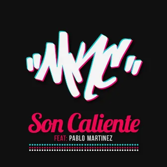 Son Caliente (feat. Pablo Martinez) by MKC