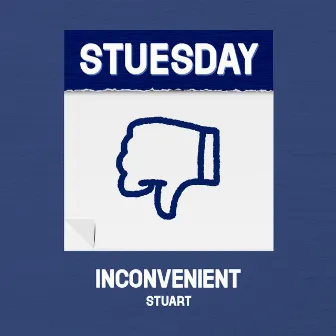 Inconvenient by Stuart