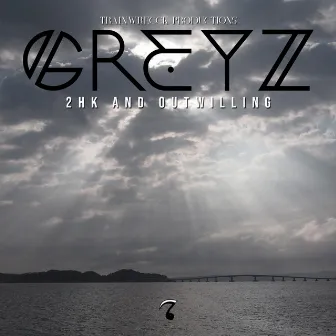 GREYZ by Outwilling