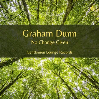 No Change Given by Graham Dunn