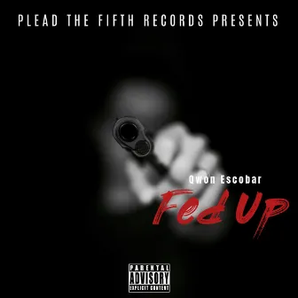 FED UP by Qwon Escobar