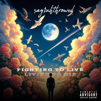 Fighting to Live living to die by Say1uhthrowed