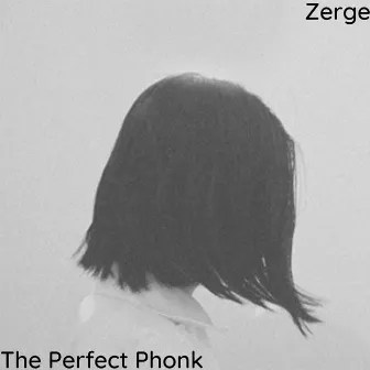 The Perfect Phonk by Zerge