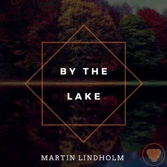 By the Lake by Martin Lindholm